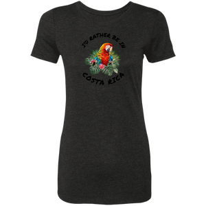I'd Rather Be in Costa Rica Macaw Ladies' T-Shirt