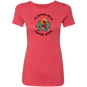 I'd Rather Be in Costa Rica Macaw Ladies' T-Shirt