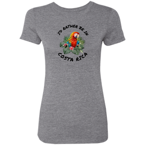 I'd Rather Be in Costa Rica Macaw Ladies' T-Shirt