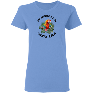 I'd Rather Be in Costa Rica Macaw Ladies' T-Shirt
