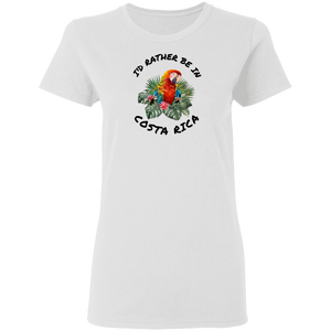 I'd Rather Be in Costa Rica Macaw Ladies' T-Shirt