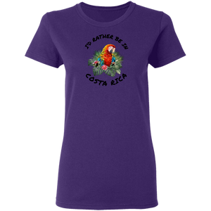 I'd Rather Be in Costa Rica Macaw Ladies' T-Shirt